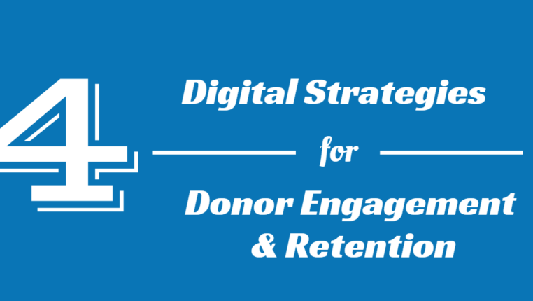 4 Digital Strategies for Donor Engagement & Retention